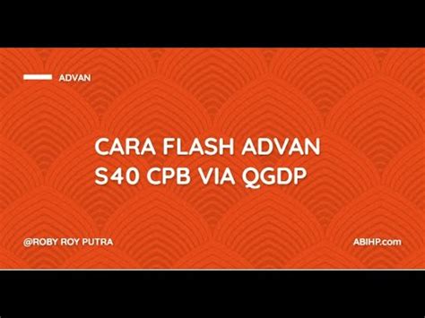Cara Flash Advan S40