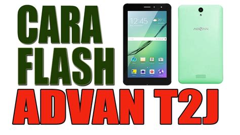 Cara Flash Advan T2j