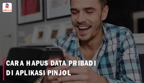 Cara Menghapus Data Pribadi di Aplikasi Pinjaman Online di Indonesia