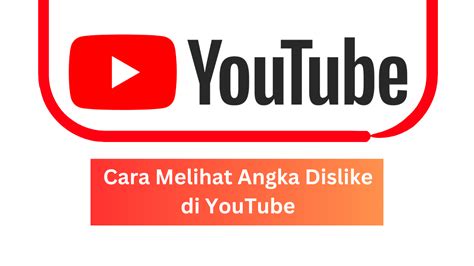 Cara Melihat Dislike Youtube di Indonesia