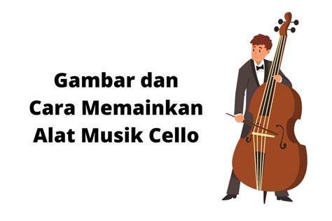 Cara Memainkan Instrumen Cello