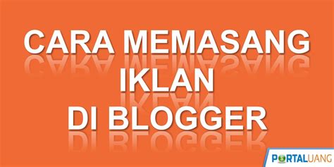 Cara Memasang Iklan di Blogger