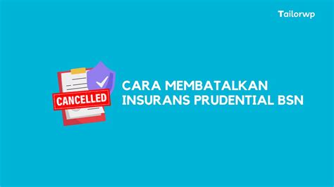 Cara Membatalkan Asuransi Prudential