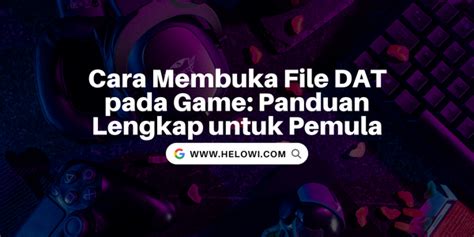 Cara Membuka File Dat Pada Game