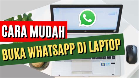 Cara Membuka WhatsApp di Laptop Windows 7: Panduan Lengkap