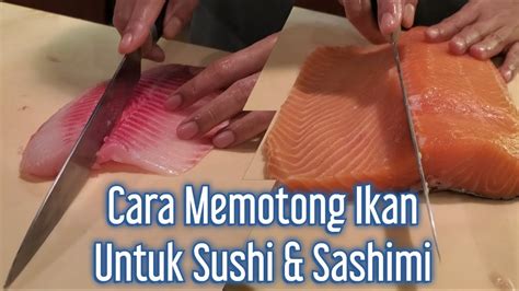 Cara Memotong Ikan untuk Sashimi