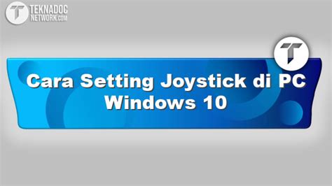 Cara Mendeteksi Joystick pada PC Windows 10