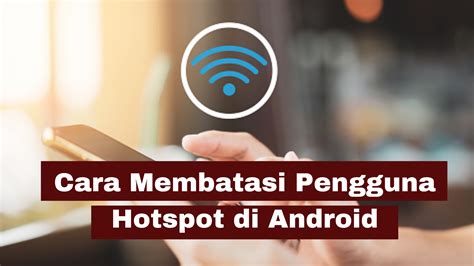Cara Mengaktifkan Hotspot di Ponsel Android