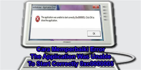 Cara Mengatasi Application Error 0xc0000005 Windows 7