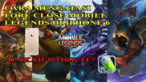 Cara Mengatasi Force Close Mobile Legend Di Iphone 6