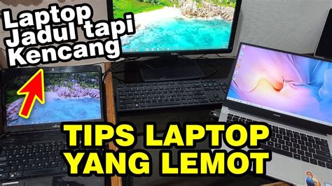 Cara Mengatasi Laptop Jadul Yang Lemot