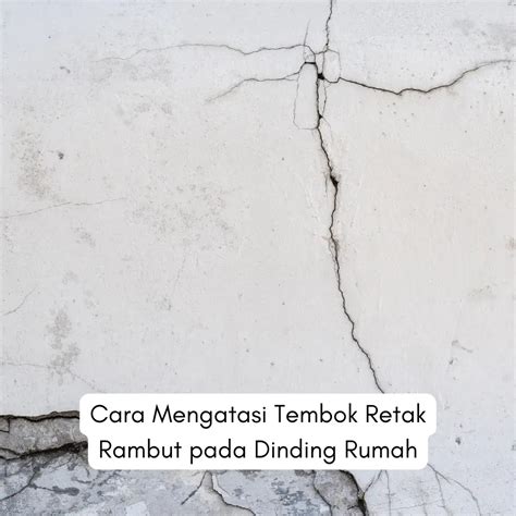 Cara Mengatasi Tembok Rambut Retak