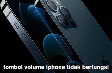 Cara Mengatasi Tombol Volume Iphone Tidak Berfungsi