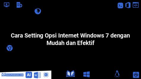 Cara Mengatur Opsi Internet di Windows 7
