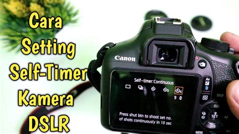Cara Mengatur Timer di Kamera Canon