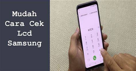 Cara Mengecek LCD Samsung