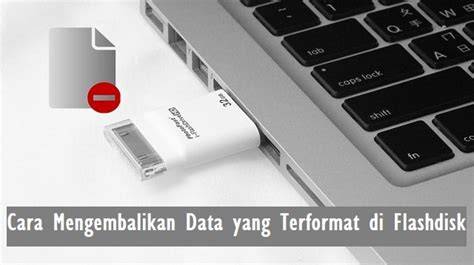 Cara Mengembalikan Isi Flashdisk Yang Terformat