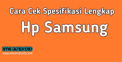 Cara Mengetahui Spesifikasi Hp Samsung