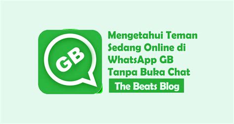 Cara Mengetahui Teman Sedang Online Di Whatsapp Gb