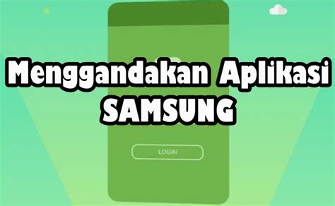 Cara Menggandakan Aplikasi Samsung