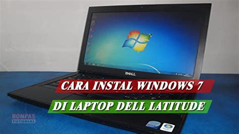 Cara Menginstal Windows di Laptop Dell Latitude