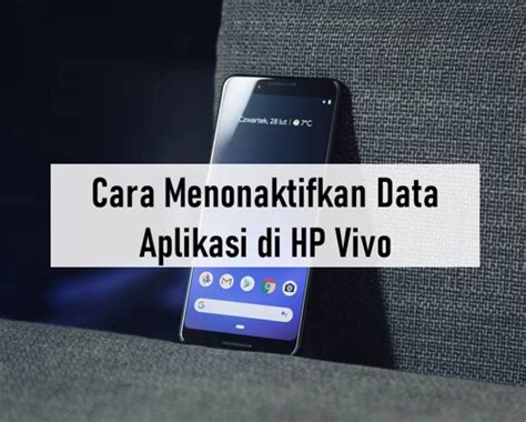 Cara Menonaktifkan Data Aplikasi Di Hp Vivo