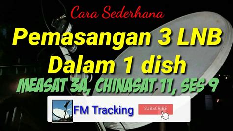 Cara Pasang 3 Lnb Dalam 1 Dish