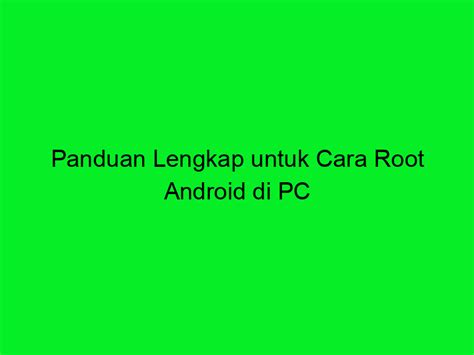 Cara Root Android di PC