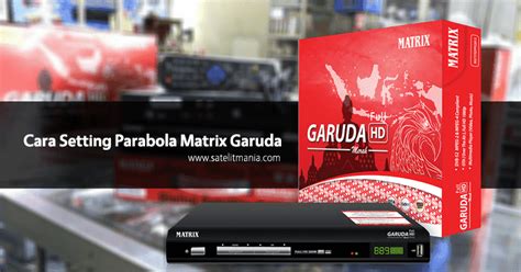 Cara Setting Parabola Matrix Garuda Full Hd