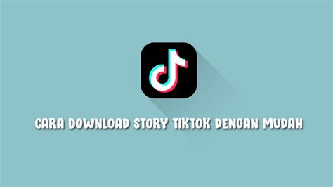 Cara download story TikTok