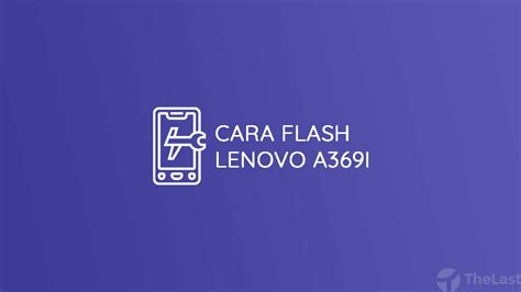 cara flash Lenovo A369i Row S110