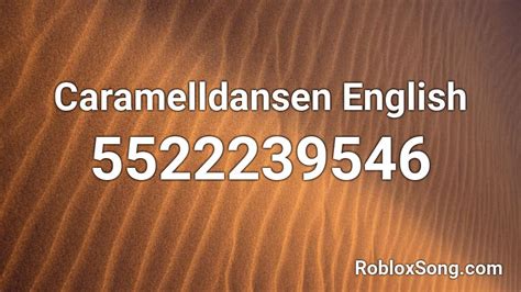 Caramelldansen English Roblox ID - Roblox music codes