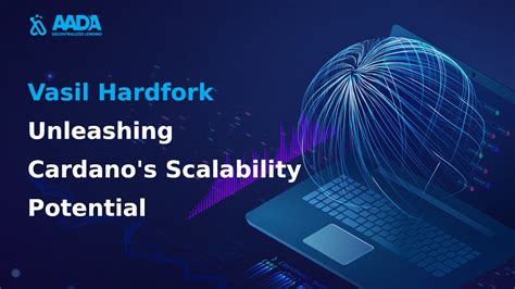Cardano Scalability and Potential
