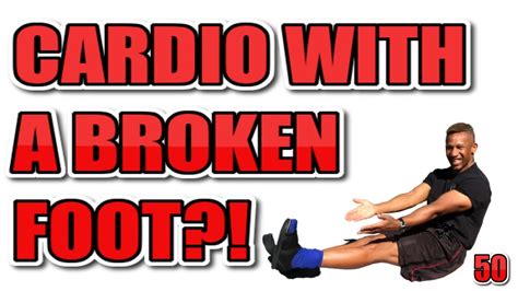 Cardio Exercise Broken Foot