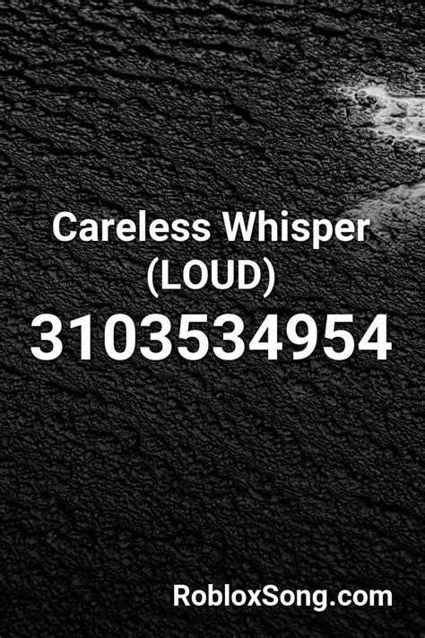Careless Whisper (LOUD) Roblox ID - Roblox music codes 