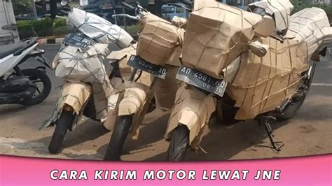 Cari Tahu Harga Paketan Motor Lewat JNE