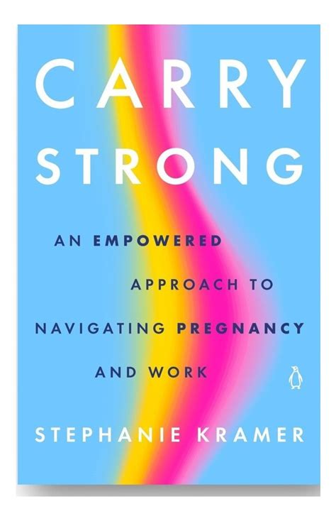 Carry Strong: An Empowered Approach To Navigating Pregnancy And Work