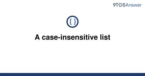th?q=Case Insensitive List Sorting, Without Lowercasing The Result? - Python Tips: Sorting Case-Insensitive Lists Without Lowercasing the Result