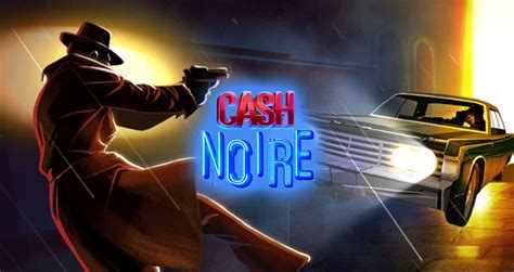 Cash Noire