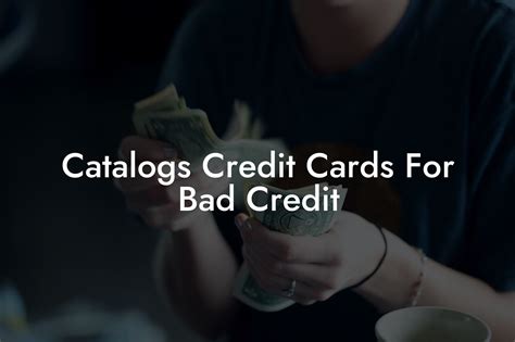 Catalogs With Credit For Bad Credit