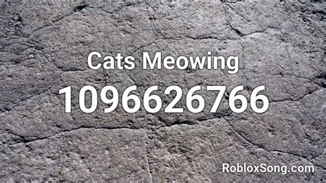 Cats Meowing Roblox ID - Roblox music codes