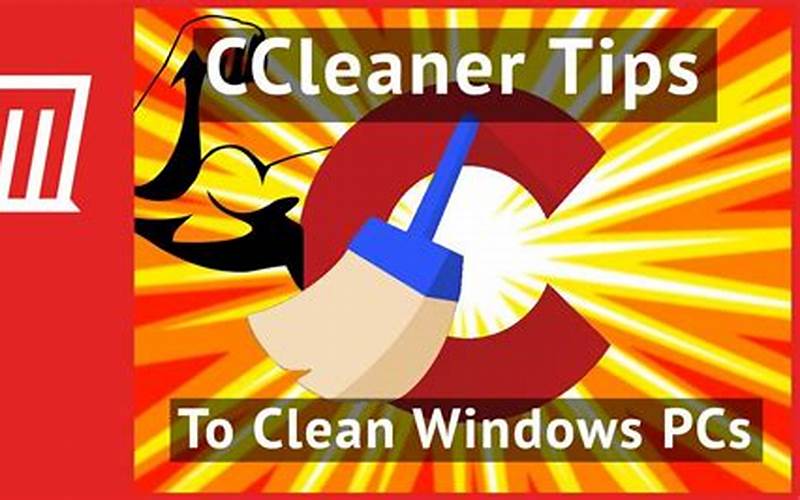 Ccleaner Tips And Tricks