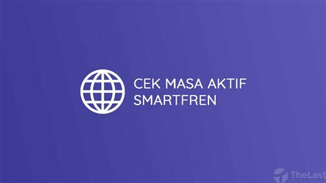 Smartfren: Cek Masa Aktif dan Kuota Anda di Indonesia