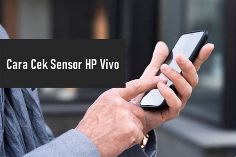 Cek Sensor Hp Vivo