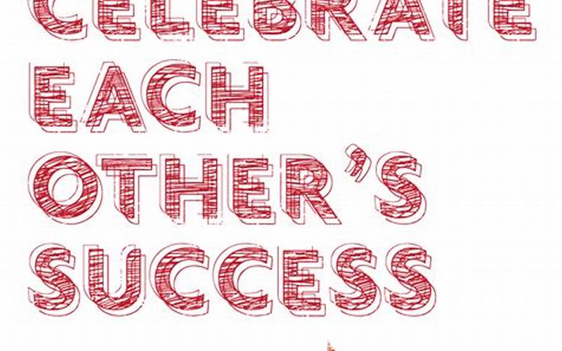 Celebrate Each Other'S Successes
