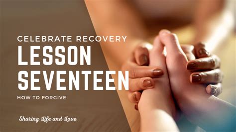 Celebrate Recovery Lesson 17: Forgiveness +Free Study Guide
