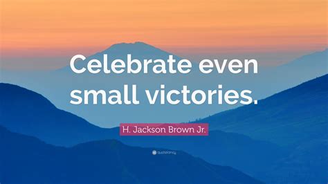 Celebrate Small Victories