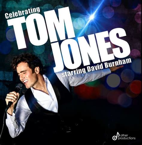 Celebrating Tom Jones Starring David Burnham