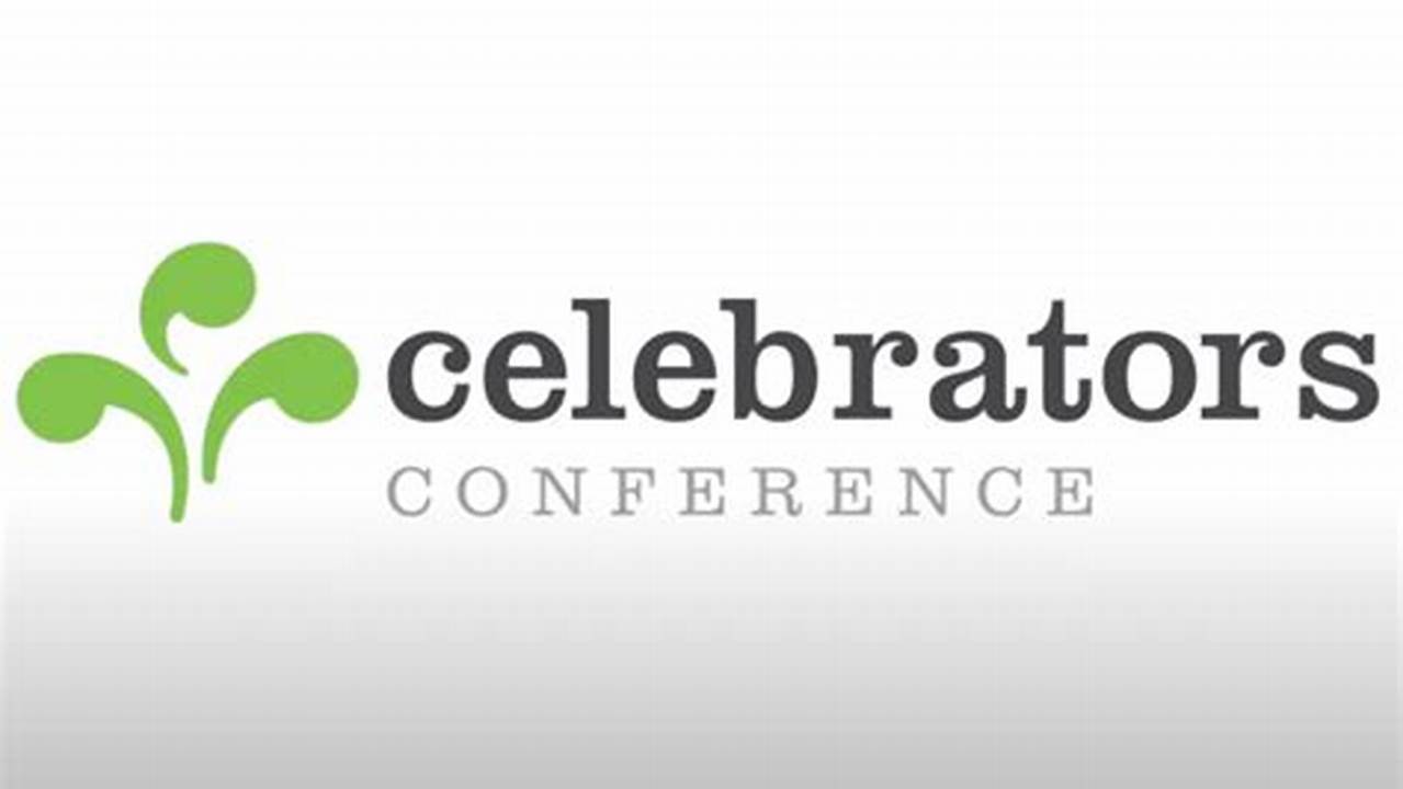 Celebrators Conference 2024