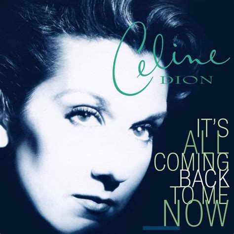 Celine Dion's It's All Coming Back To Me Now Lyrics